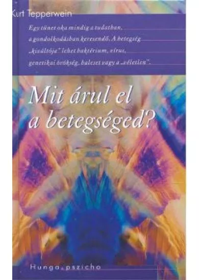 MIT ÁRUL EL A BETEGSÉGED?