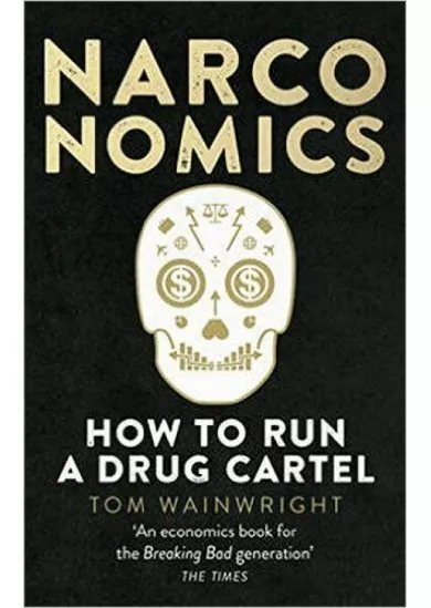 Narconomics : How to Run a Drug Cartel