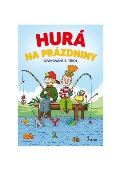 Hurá na prázdniny - Opakování 5. třídy