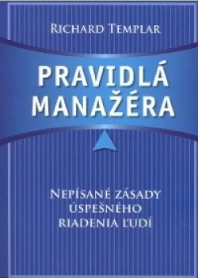 Pravidlá manažéra - Nepísané zásady úspešného riadenia ľudí