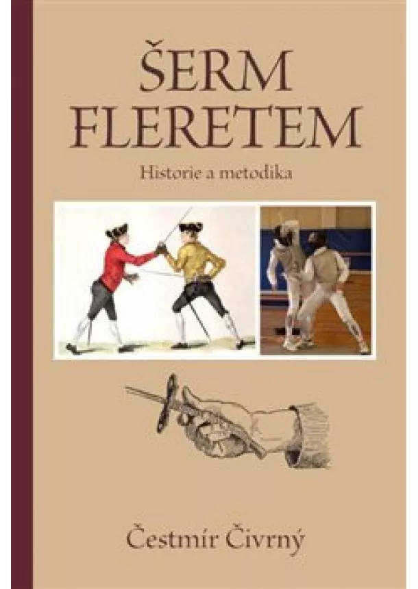 Čestmír Čivrný - Šerm fleretem - Historie a metodika