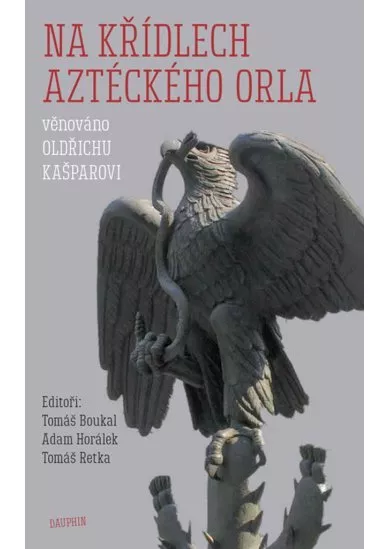 Na křídlech aztéckého orla