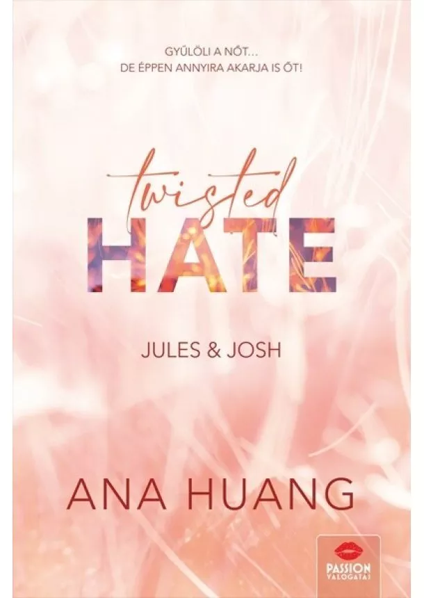 Ana Huang - Twisted Hate - Jules + Josh - Twisted sorozat 3.