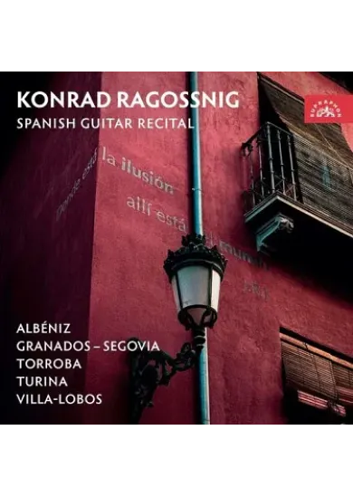 Konrad Ragossnig:  Albéniz, Granados, Torroba, Turina, Villa-Lobos: Španělský Kytarový Recitál - CD