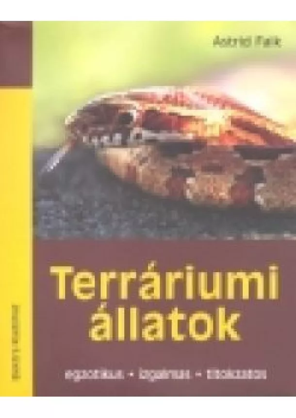 Astrid Falk - TERRÁRIUMI ÁLLATOK