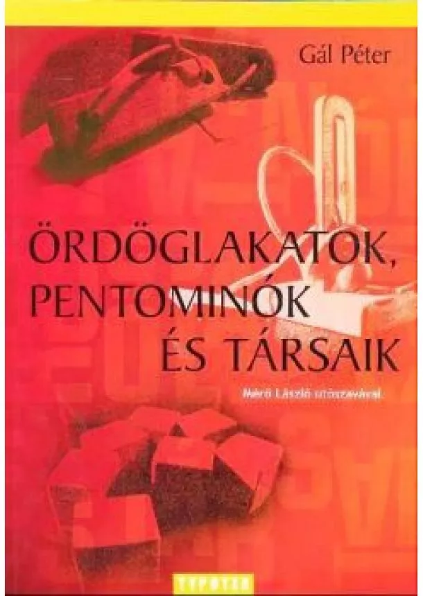 Gál Péter - ÖRDÖGLAKATOK, PENTOMINÓK ÉS TÁRSAIK