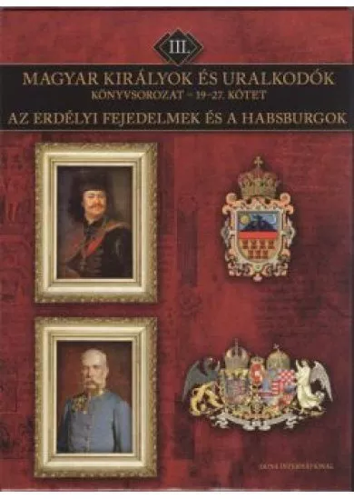 MAGYAR KIRÁLYOK ÉS URALKODÓK KÖNYVSOROZAT III.