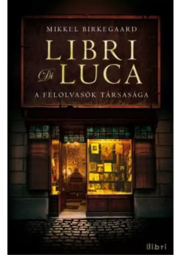 MIKKEL BIRKEGAARD - LIBRI DI LUCA - A FELOLVASÓK TÁRSASÁGA