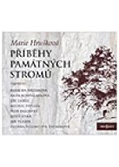Příběhy památných stromů - CD (Čtou Josef Somr, Bára Hrzánová, Jiří Lábus a další...)