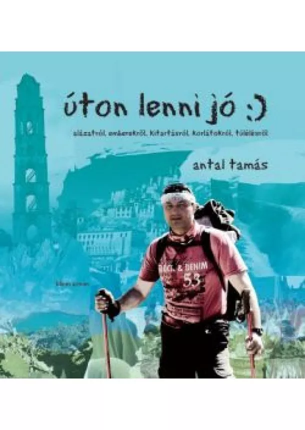 Antal Tamás - Úton lenni jó