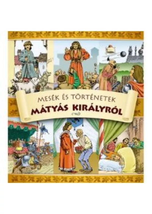 Válogatás - Mesék és történetek mátyás királyról