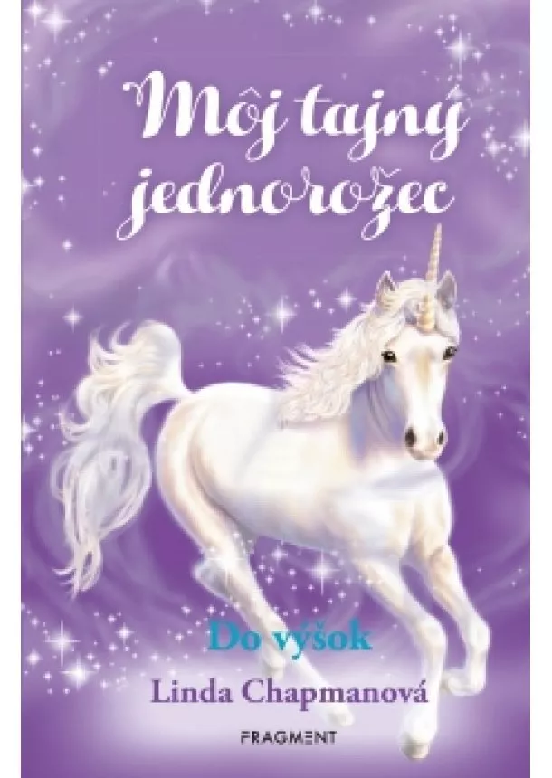 Linda Chapmanová - Môj tajný jednorožec 3: Do výšok