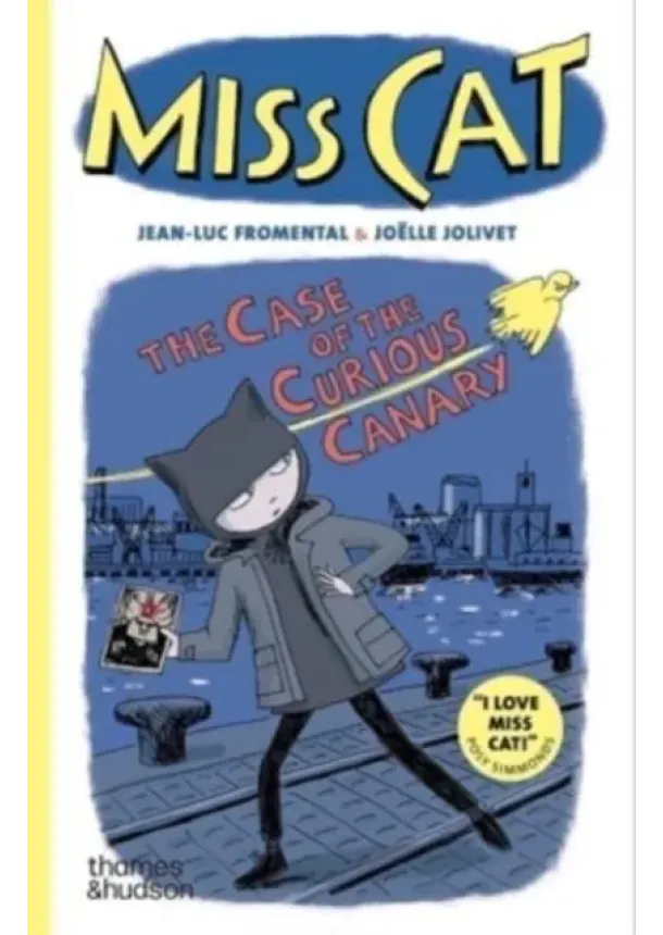 Jean-Luc Fromental, Joelle Jolivet - Miss Cat: The Case of the Curious Canary