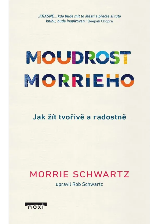 Moudrost Morrieho - Jak žít tvořivě a radostně