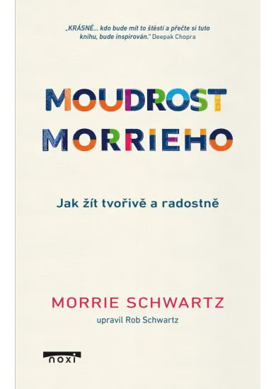 Moudrost Morrieho - Jak žít tvořivě a radostně