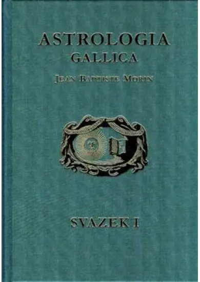 Astrologia Gallica (2x kniha) - aneb Francouzská astrologe, 1 + 2