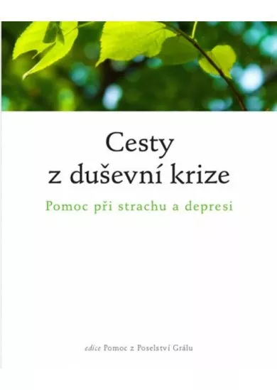 Cesty z duševní krize - Pomoc při strachu a depresi