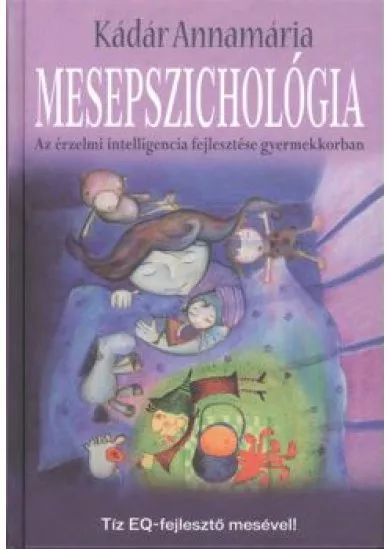 Mesepszichológia /Az érzelmi intelligencia fejlesztése gyermekkorban