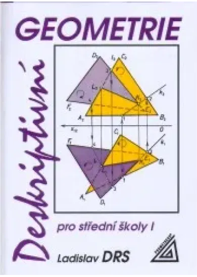 Deskriptivní geometrie pro střední školy I