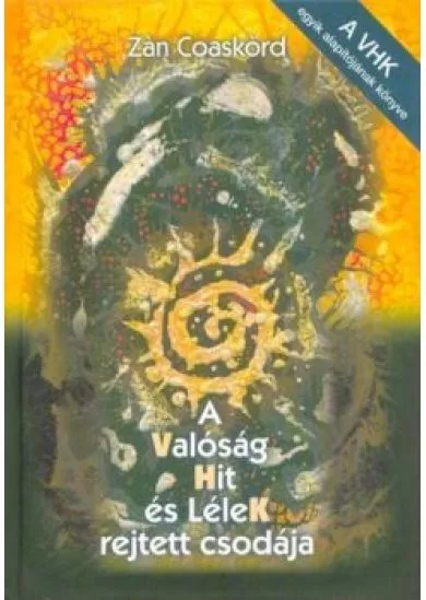 A Valóság, Hit és léleK rejtett csodája