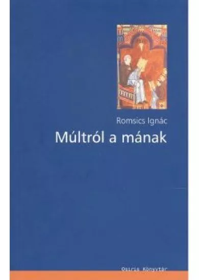MÚLTRÓL A MÁNAK
