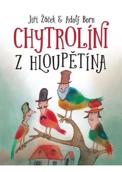 Chytrolíni z Hloupětína