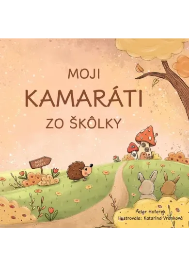 Moji kamaráti zo škôlky