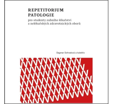 Repetitorium patologie - pro studenty zubního lékařství a nelékařských zdravotnických oborů