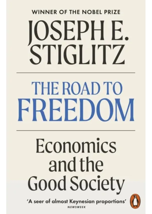Joseph E. Stiglitz - The Road to Freedom