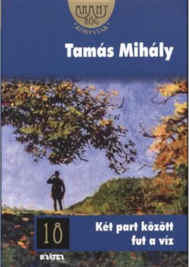 Tamás Mihály - Két part között fut a víz /Aranyrög könyvtár 18.