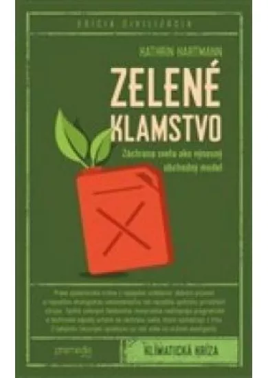 Zelené klamstvo -  Záchrana sveta ako výnosný obchodný model