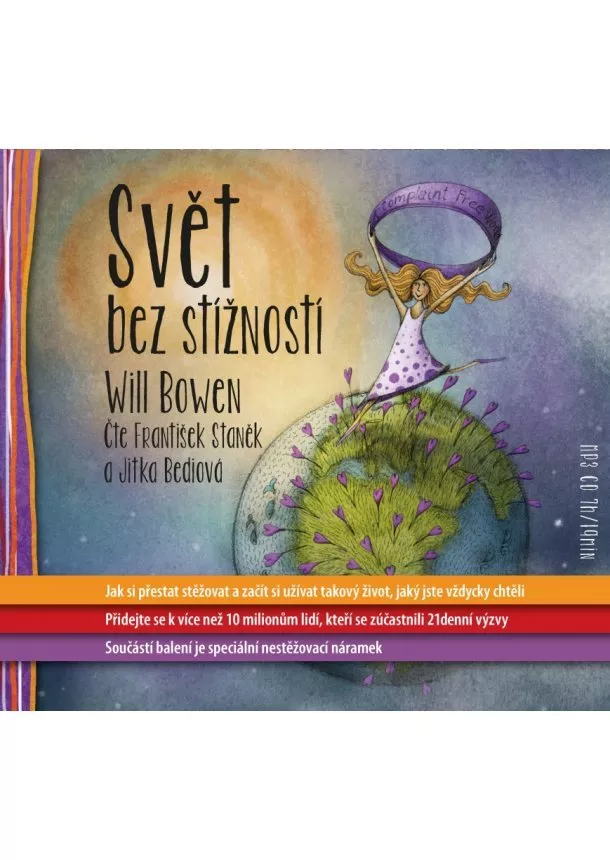 Will Bowen - Svět bez stížností (MP3 CD) - Jak si přestat stěžovat a začít si užívat takový život, jaký jste vždycky chtěli