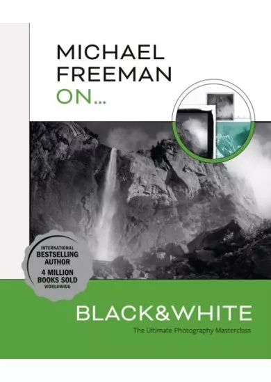 Michael Freeman On... Black & White