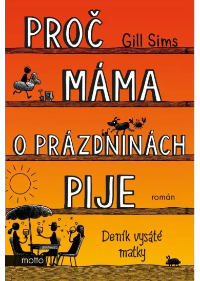 Proč máma o prázdninách pije