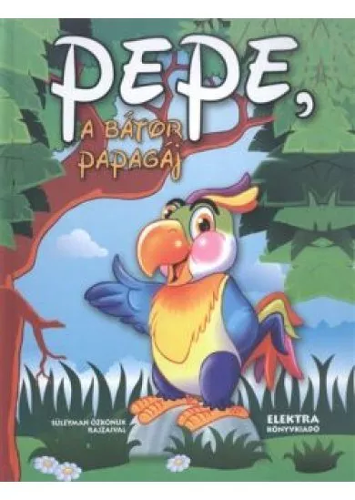 PEPE, A BÁTOR PAPAGÁJ