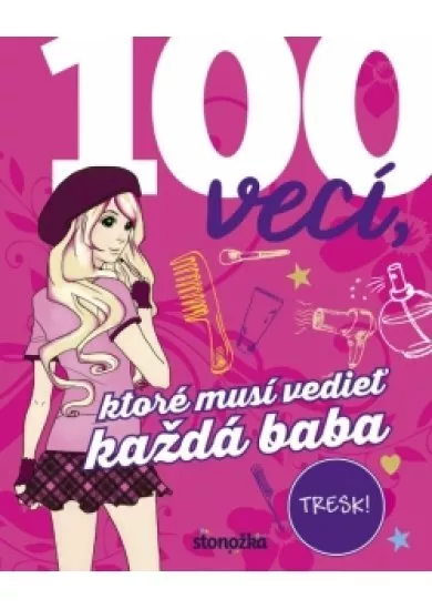 100 vecí, ktoré musí vedieť každá baba