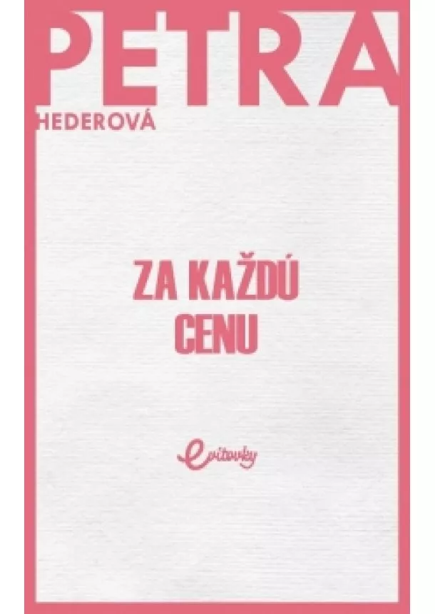 Petra Hederová - Za každú cenu