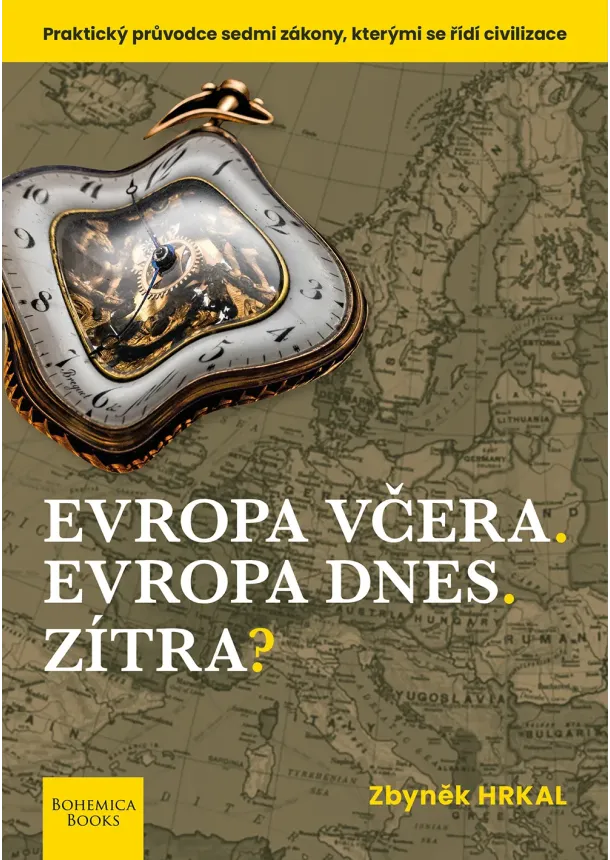Zbyněk Hrkal  - Evropa včera. Evropa dnes. Zítra?