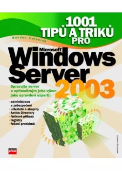 1001 tipů a triků pro Microsoft Windows Server 2003