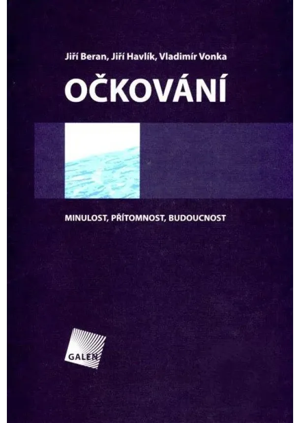 Jiří Beran, Jiří Havlík, Vladimír Vonka - Očkování - Minulost, přítomnost, budoucnost