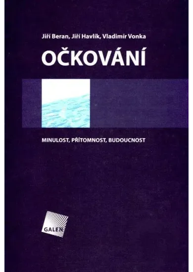 Očkování - Minulost, přítomnost, budoucnost