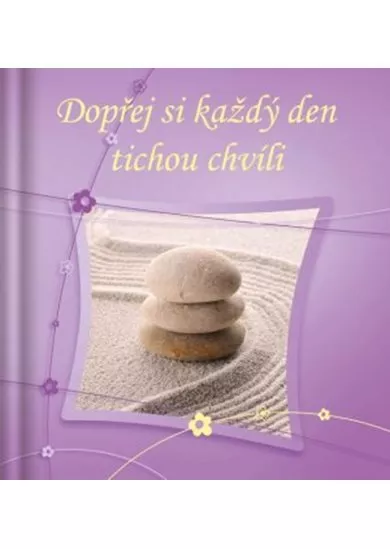 Dopřej si každý den tichou chvíli
