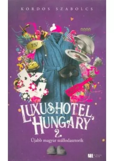 Luxushotel, Hungary 2. - Újabb magyar szállodasztorik