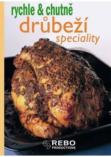 Drůbeží speciality - rychle & chutně - 3. vydání