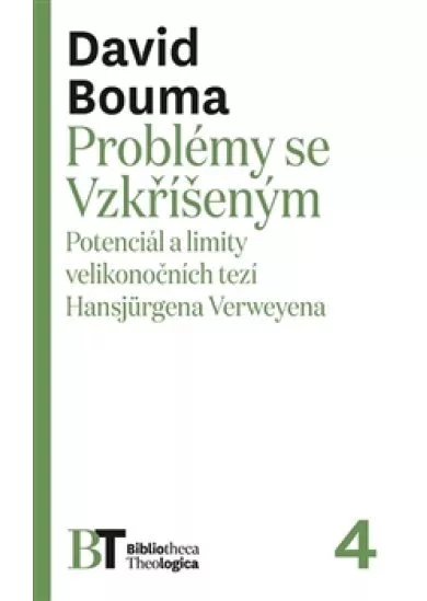 Problémy se Vzkříšeným - Potenciál a limity velikonočních tezí Hansjürgena Verweyena