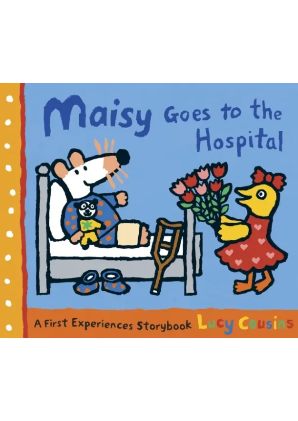 Lucy Cousins - Maisy Goes to the Hospital