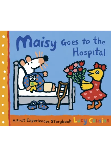 Maisy Goes to the Hospital