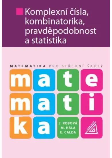 Matematika pro SŠ - Komplexní čísla, kombinatorika, pravděpodobnost a statistika