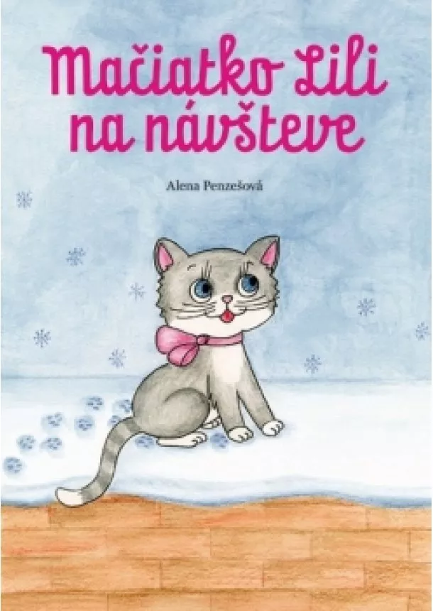 Alena Penzešová - Mačiatko Lili na návšteve