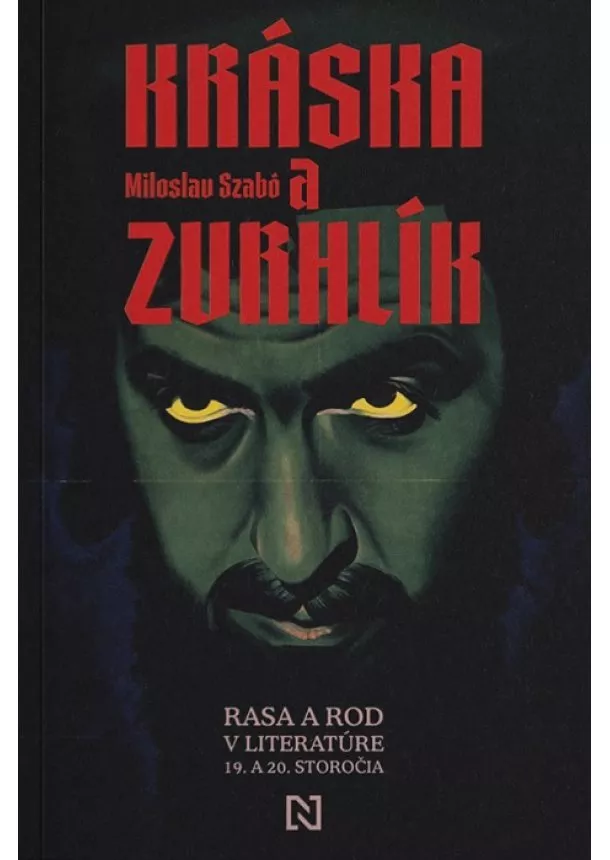 Miloslav Szabó - Kráska a zvrhlík - Rasa a rod v literatúre 19. a 20. storočia